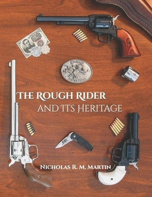 The Rough Rider and Its Heritage Paperback Independently Published
