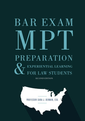 Bar Exam Mpt Preparation & Experiential Learning for Law Students by Berman, Sara J.