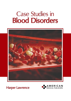 Case Studies in Blood Disorders by Lawrence, Harper