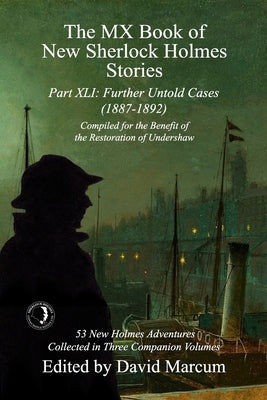 The MX Book of New Sherlock Holmes Stories Part XLI: Further Untold Cases - 1887-1892 Paperback MX Publishing