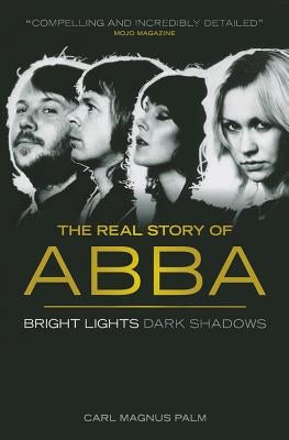 Abba: Bright Lights Dark Shadows New Edition by Palm, Carl Magnus