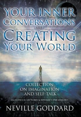 Neville Goddard: Your Inner Conversations Are Creating Your World (Hardcover) by Allen, David