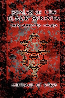 Scales of the Black Serpent - Basic Qlippothic Magick Paperback Michael W. Ford