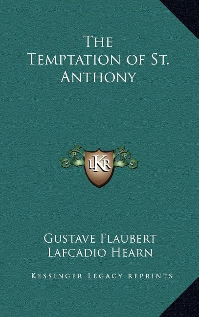 The Temptation of St. Anthony by Flaubert, Gustave