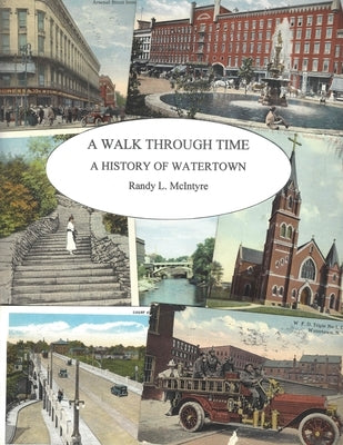 A Walk Through Time: A History of Watertown Paperback Gatekeeper Press