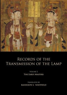 Records of the Transmission of the Lamp: Volume 2 (Books 4-9) The Early Masters by Yang Yi