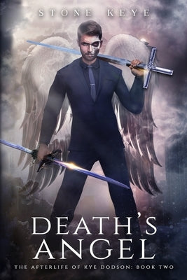 The Afterlife of Kye Dodson, Book Two: Death's Angel Paperback Stone Keye