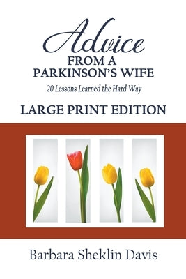 Advice From a Parkinson's Wife: 20 Lessons Learned the Hard Way LARGE PRINT by Davis, Barbara Sheklin