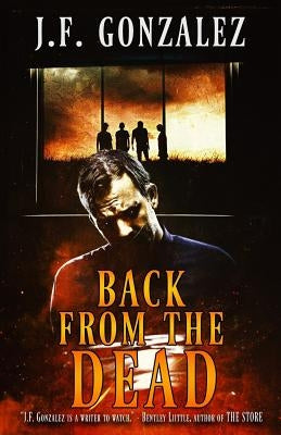 Back From The Dead by Gonzalez, J. F.