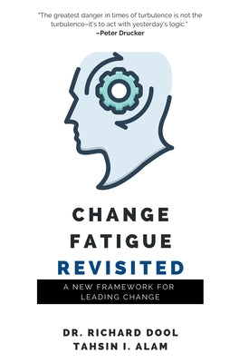 Change Fatigue Revisited: A New Framework for Leading Change Paperback Business Expert Press