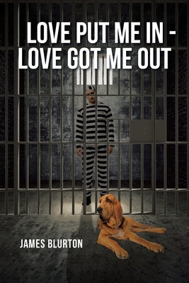 Love Put Me In - Love Got Me Out Paperback Christian Faith