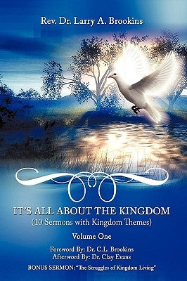 It's All About The Kingdom, Volume One: 10 Sermons with Kingdom Themes by Brookins, Larry A.