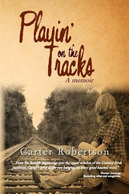 Playin' on the Tracks Paperback Createspace Independent Publishing Platform