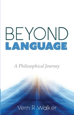 Beyond Language by Walker, Vern R.