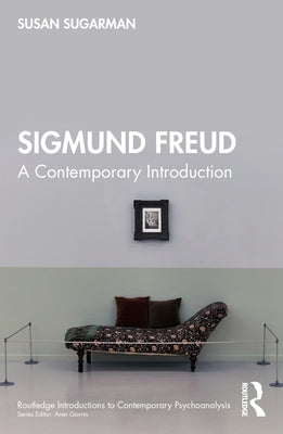 Sigmund Freud: A Contemporary Introduction by Sugarman, Susan