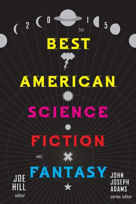 The Best American Science Fiction and Fantasy by Adams, John Joseph