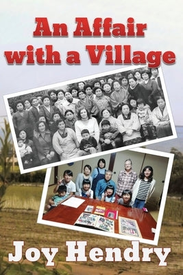 An Affair with a Village by Hendry, Joy