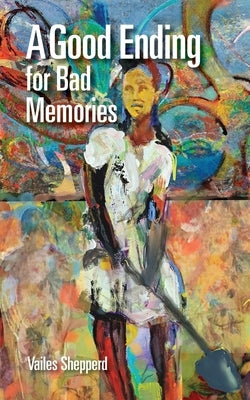 A Good Ending for Bad Memories Paperback Bold Story Press