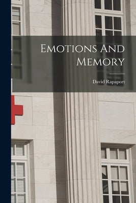 Emotions And Memory by Rapaport, David