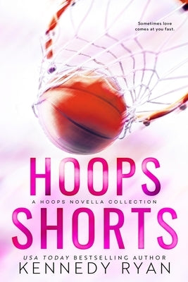 HOOPS Shorts: A HOOPS Novella Collection by Ryan, Kennedy