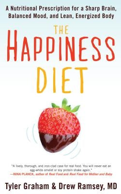 The Happiness Diet: A Nutritional Prescription for a Sharp Brain, Balanced Mood, and Lean, Energized Body by Graham, Tyler G.