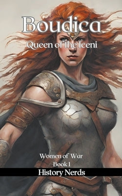 Boudica: Queen of the Iceni Paperback History Nerds