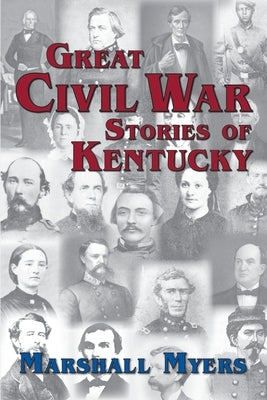 Great Civil War Stories of Kentucky Paperback Acclaim Press