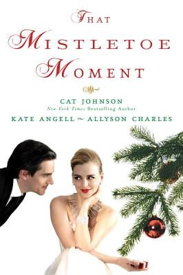 That Mistletoe Moment Paperback Kensington Publishing Corporation