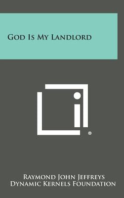 God Is My Landlord by Jeffreys, Raymond John