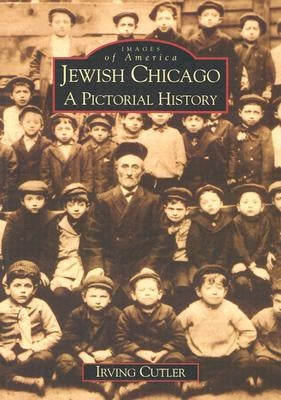 Jewish Chicago:: A Pictorial History Paperback Arcadia Publishing (SC)