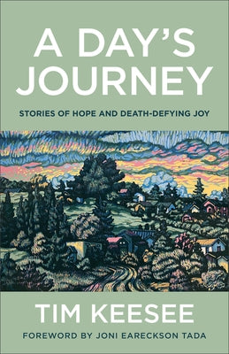 A Day's Journey: Stories of Hope and Death-Defying Joy by Keesee, Tim