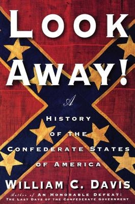 Look Away!: A History of the Confederate States of America Paperback Free Press