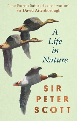 A Life in Nature by Scott, Peter