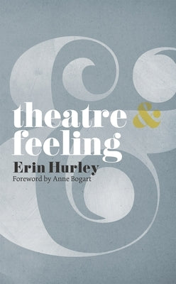 Theatre & Feeling Paperback Bloomsbury Publishing PLC