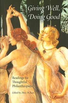 Giving Well, Doing Good: Readings for Thoughtful Philanthropists Paperback Indiana University Press