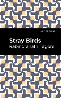 Stray Birds by Tagore, Rabindranath