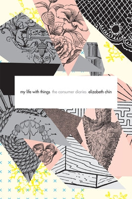 My Life with Things: The Consumer Diaries Paperback Duke University Press