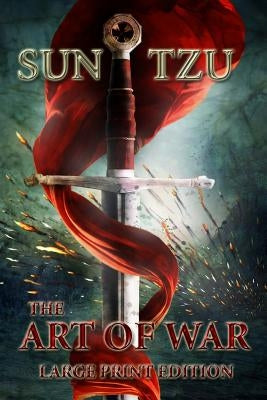 The Art of War - Large Print Edition by Tzu, Sun