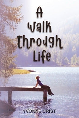 A Walk Through Life Paperback Ewings Publishing LLC