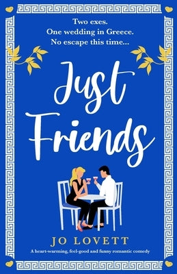 Just Friends: A heart-warming, feel-good and funny romantic comedy by Lovett, Jo