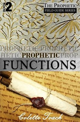 Prophetic Functions: Operating Effectively as a Prophet Paperback Apostolic Movement International, LLC