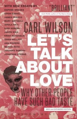Let's Talk about Love: Why Other People Have Such Bad Taste by Wilson, Carl