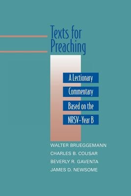 Texts for Preaching, Year B: A Lectionary Commentary Based on the NRSV Paperback Westminster John Knox Press