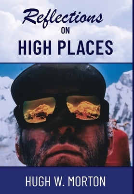 Reflections on High Places by Morton, Hugh W.