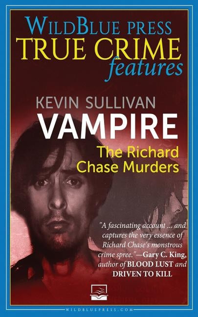 Vampire: The Richard Chase Murders by Sullivan, Kevin M.