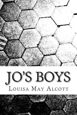 Jo's Boys: (Louisa May Alcott Classics Collection) Paperback Createspace Independent Publishing Platform