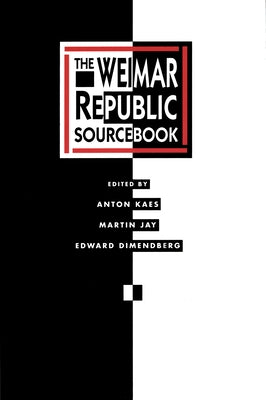 The Weimar Republic Sourcebook: Volume 3 Paperback University of California Press