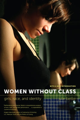 Women Without Class: Girls, Race, and Identity Paperback University of California Press