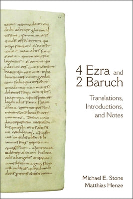 4 Ezra and 2 Baruch: Translations, Introductions, and Notes by Henze, Matthias