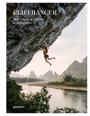 Cliffhanger: New Climbing Culture & Adventures by Ellison, Julie